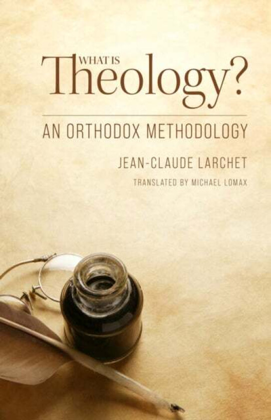 What Is Theology av Jean-Claude Larchet