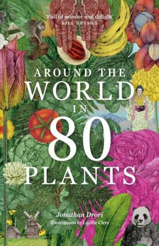 Around the World in 80 Plants av Jonathan Drori
