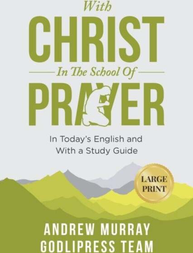 Andrew Murray With Christ In The School Of Prayer av Godlipress Team