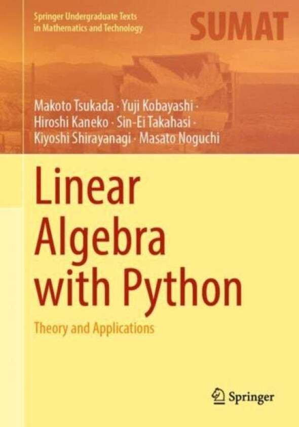 Linear Algebra with Python av Makoto Tsukada, Yuji Kobayashi, Hiroshi Kaneko, Sin-Ei Takahasi, Kiyoshi Shirayanagi, Masato Noguchi