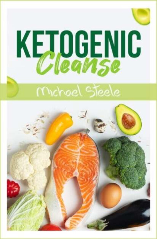 Ketogenic Cleanse av Michael Steele