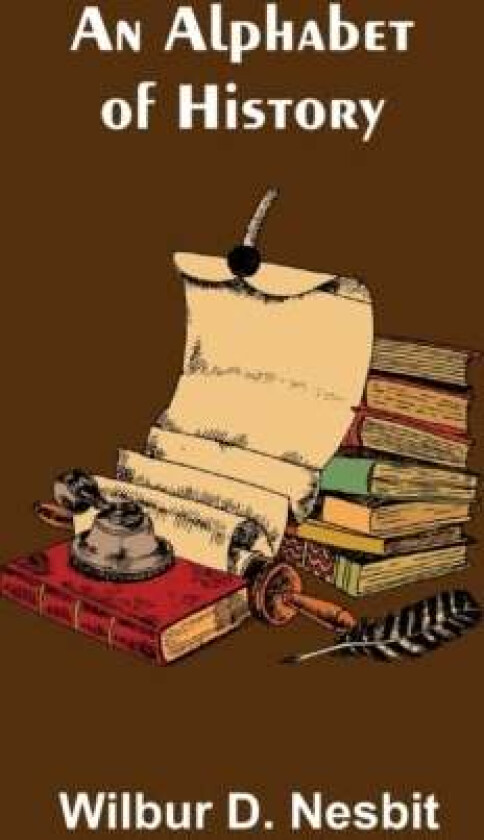 An Alphabet of History av Wilbur D Nesbit