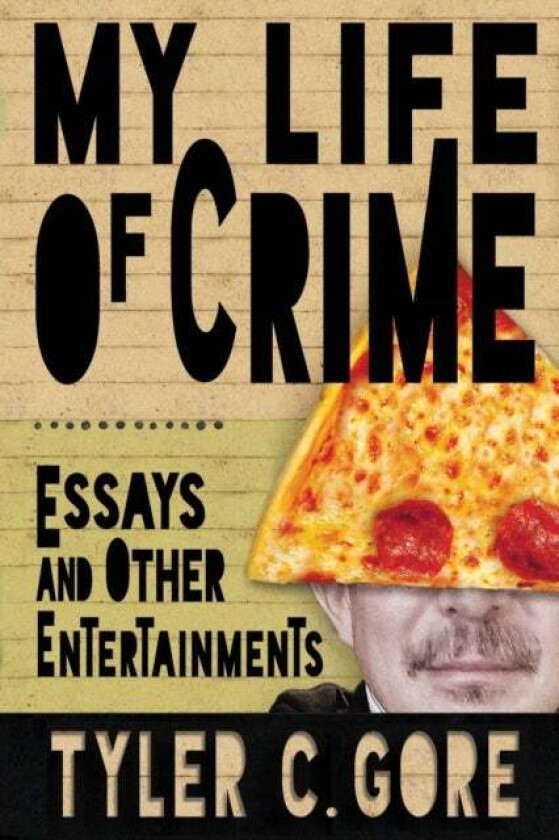 My Life of Crime av Tyler C Gore