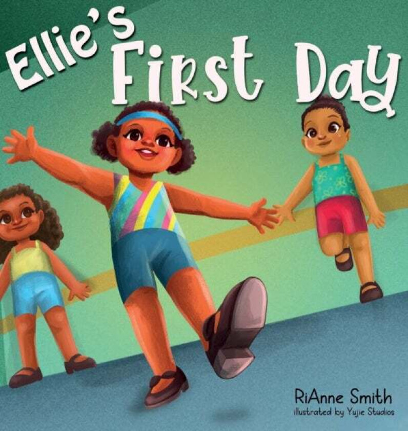 Ellie's First Day av Rianne Smith
