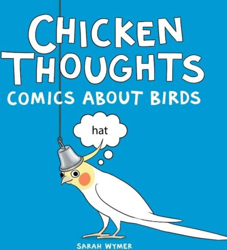 Chicken Thoughts av Sarah Wymer