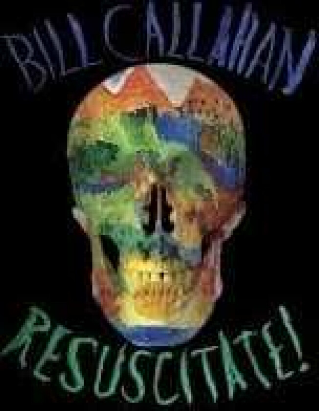 Callahan Bill - Resuscitate!