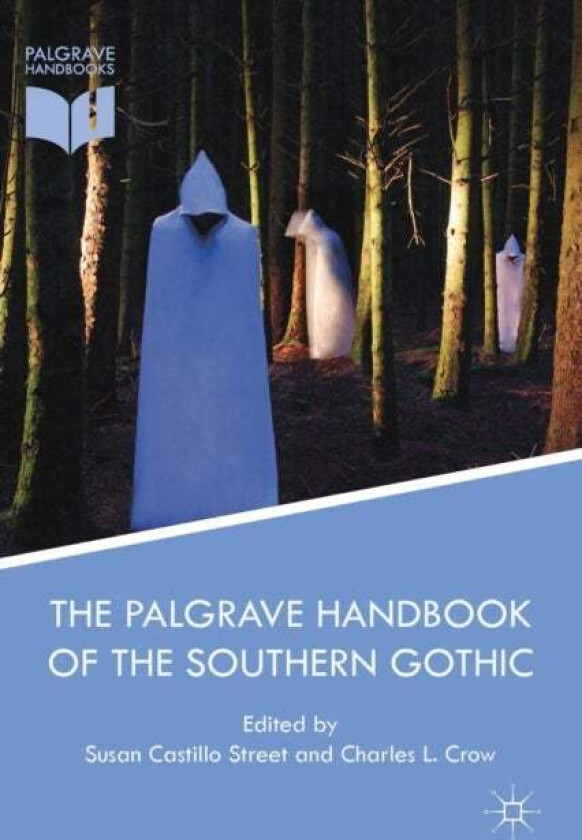 The Palgrave Handbook of the Southern Gothic