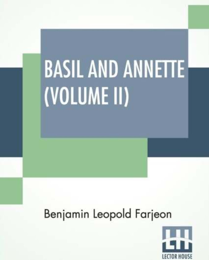 Basil And Annette (Volume II) av Benjamin Leopold Farjeon