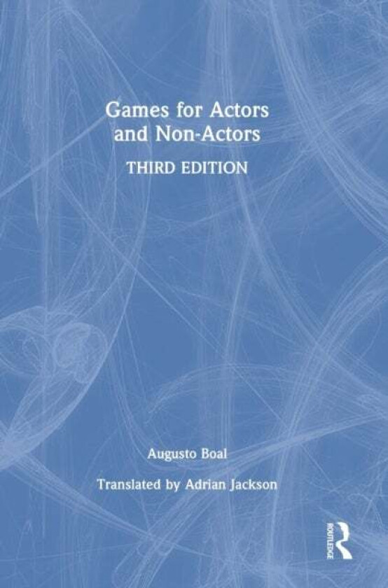 Games for Actors and Non-Actors av Augusto Boal