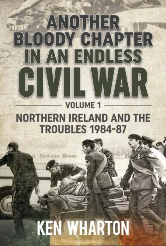 Another Bloody Chapter In An Endless Civil War Volume 1 av Ken Wharton