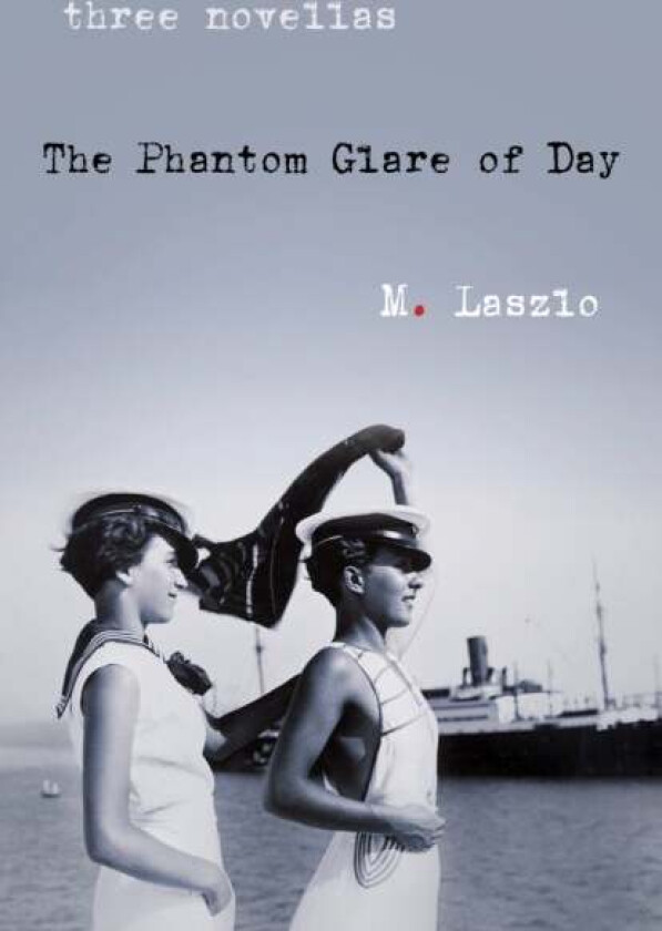 The Phantom Glare of Day av M. Laszlo