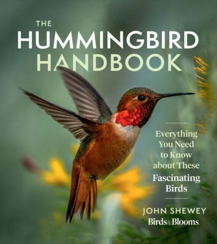 The Hummingbird Handbook av John Shewey