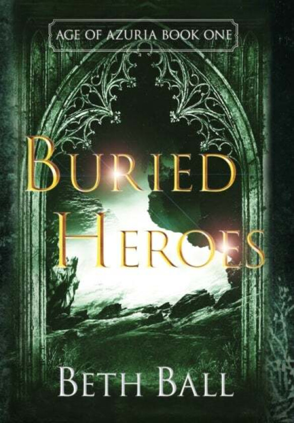 Buried Heroes av Beth Ball