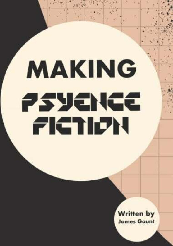 Making Psyence Fiction av James Gaunt