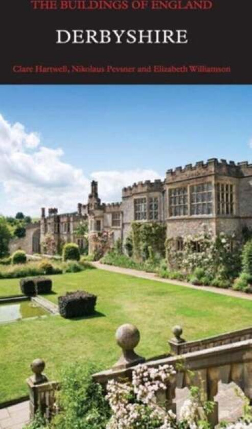 Derbyshire av Clare Hartwell, Nikolaus Pevsner, Elizabeth Williamson