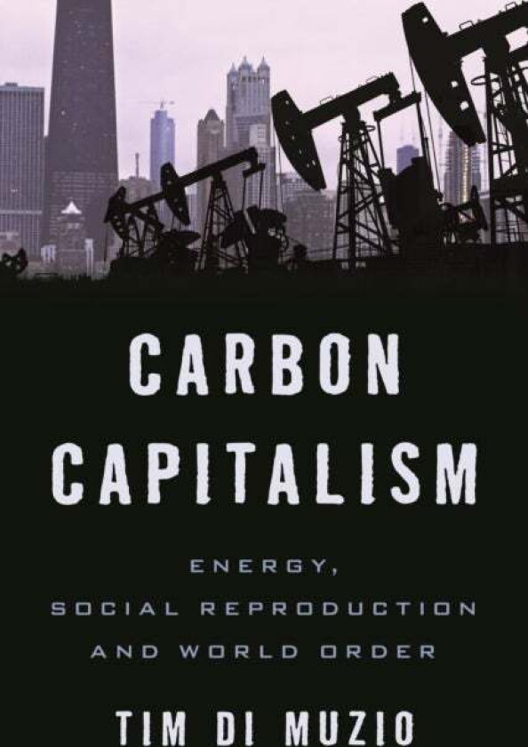 Carbon Capitalism av Tim Di Muzio