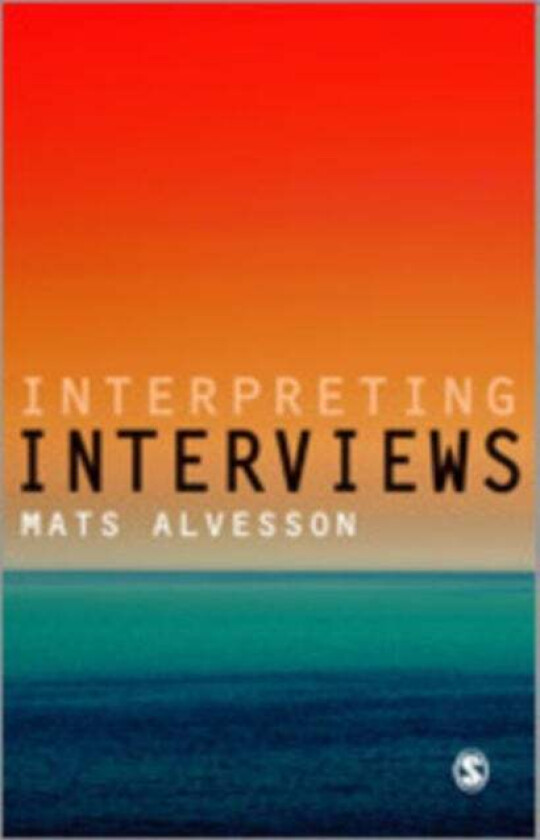 Interpreting Interviews av Mats Alvesson