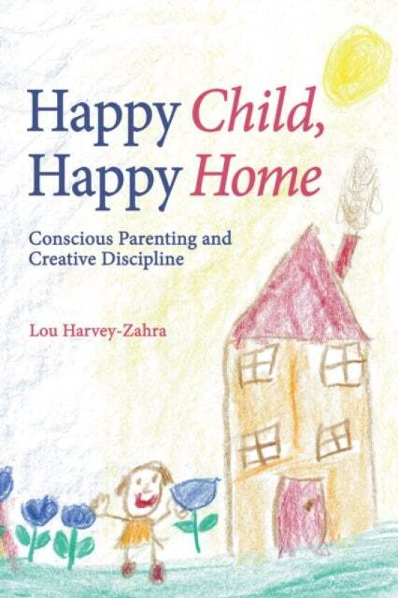 Happy Child, Happy Home av Lou Harvey-Zahra