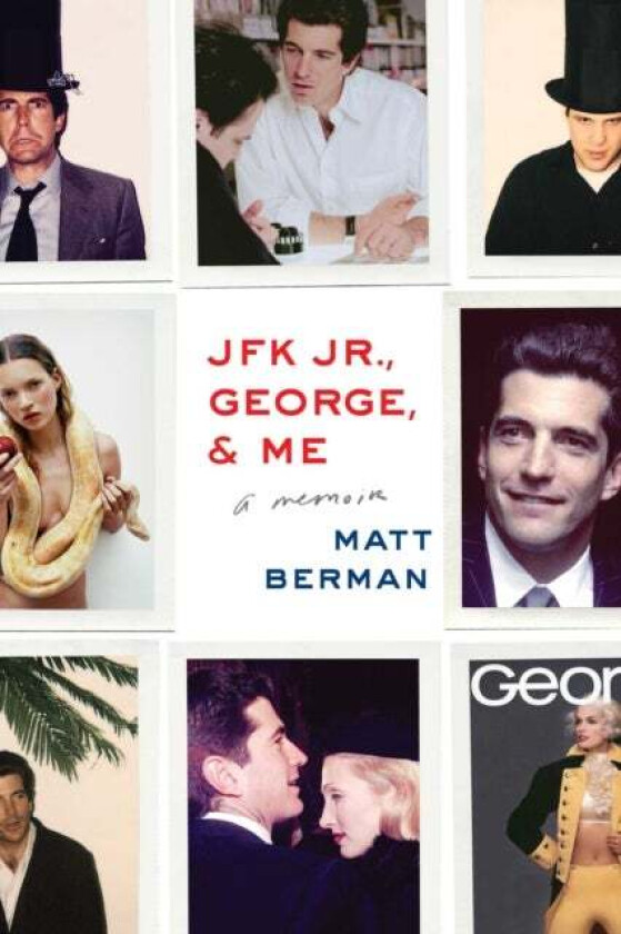 JFK Jr., George, & Me av Matt Berman