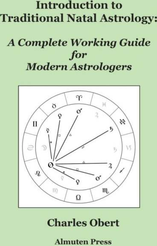 Introduction to Traditional Natal Astrology av Charles Obert