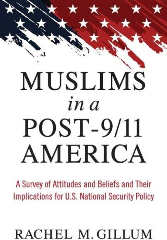 Muslims in a Post-9/11 America av Rachel M. Gillum