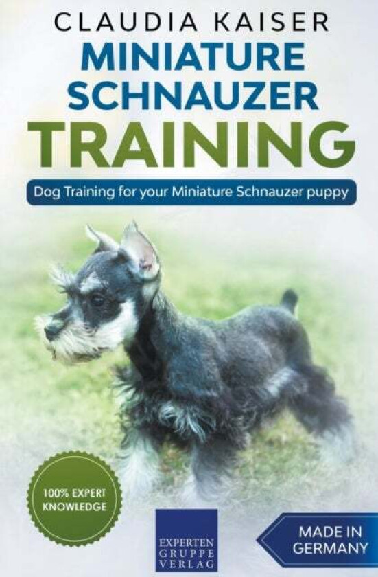 Miniature Schnauzer Training - Dog Training for your Miniature Schnauzer puppy av Claudia Kaiser