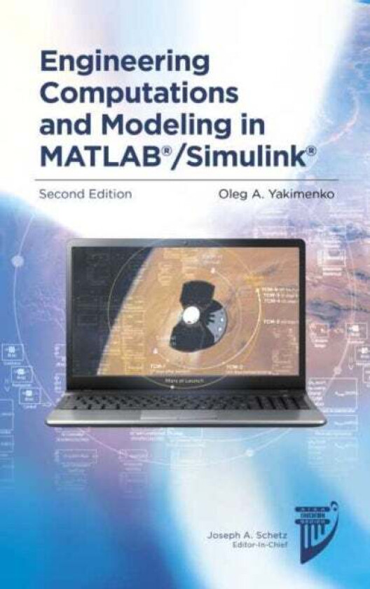 Engineering Computations and Modeling in MATLAB¿/Simulink¿ av Oleg A. Yakimenko