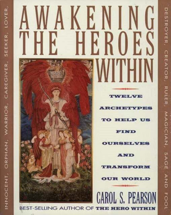Awakening the Heroes Within av Carol S. Pearson