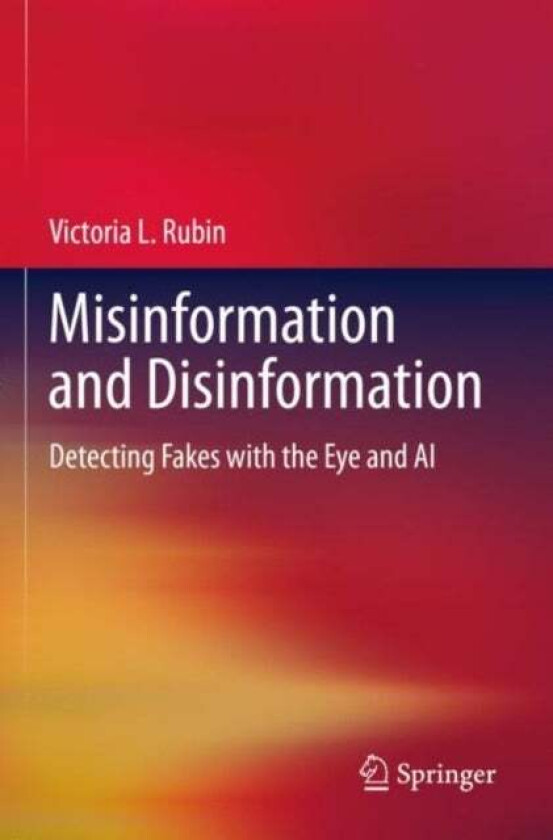 Misinformation and Disinformation av Victoria L. Rubin