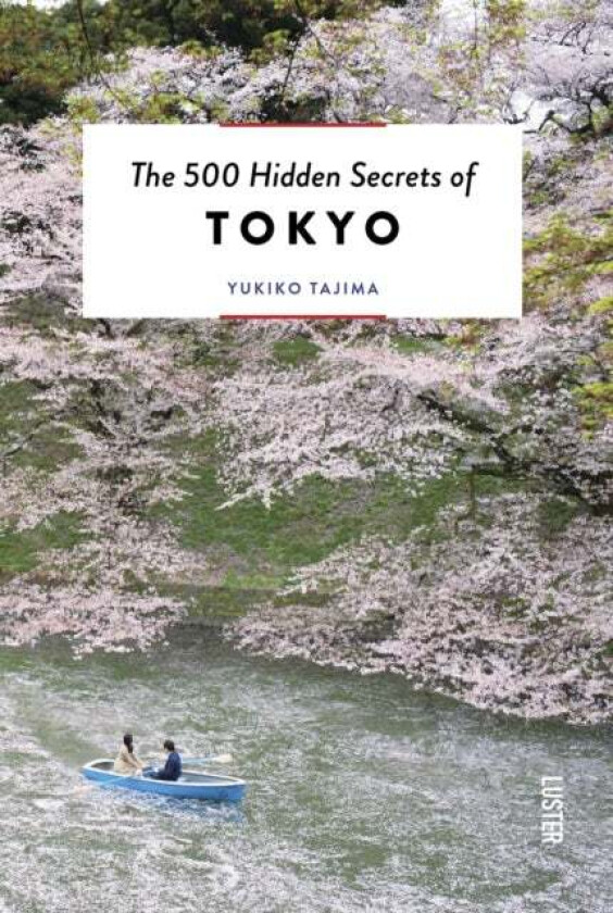 The 500 Hidden Secrets of Tokyo av Yukiko Tajima