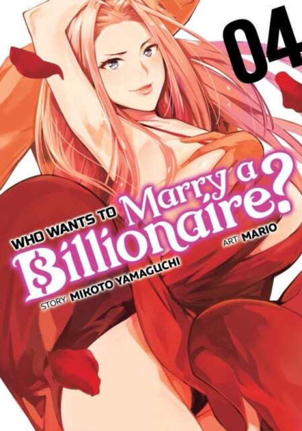 Who Wants to Marry a Billionaire? Vol. 4 av Mikoto Yamaguchi