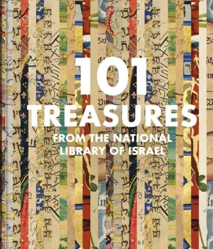 101 Treasures from the National Library of Israel av Raquel Ukeles, Hezi Amiur, Yoel Ph.D Finkelman, Stefan Litt, Samuel Thrope