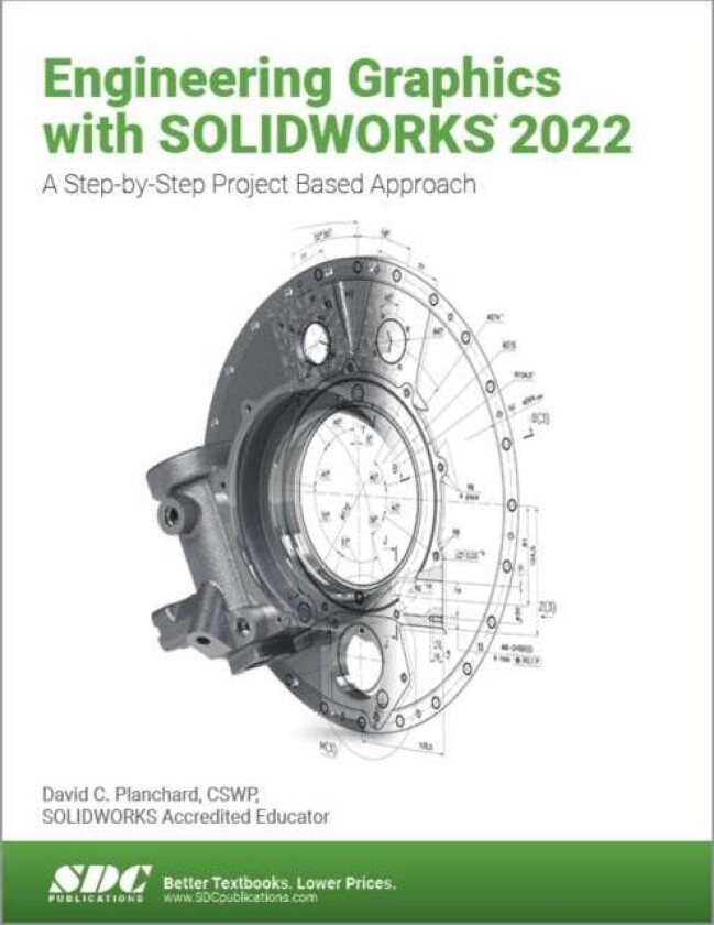 Engineering Graphics with SOLIDWORKS 2022 av David C. Planchard