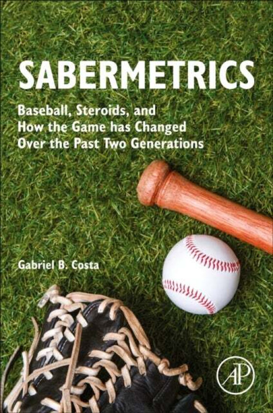 Sabermetrics av Gabriel B. (Visiting Professor Department of Mathematical Sciences United States Military Academy West Point NY USA) Costa