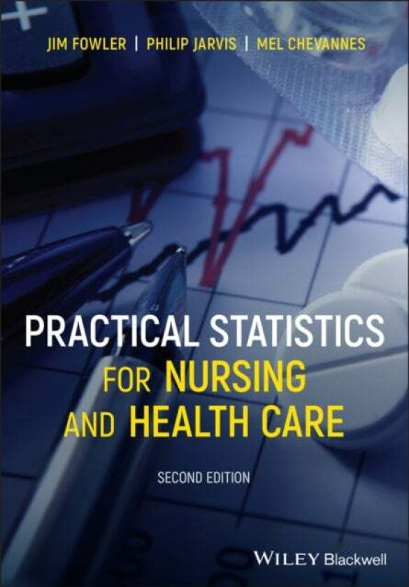 Practical Statistics for Nursing and Health Care av Jim (Leicester Polytechnic UK) Fowler, Philip (Safety of Medicines Zeneca Pharmaceuticals Macclesf