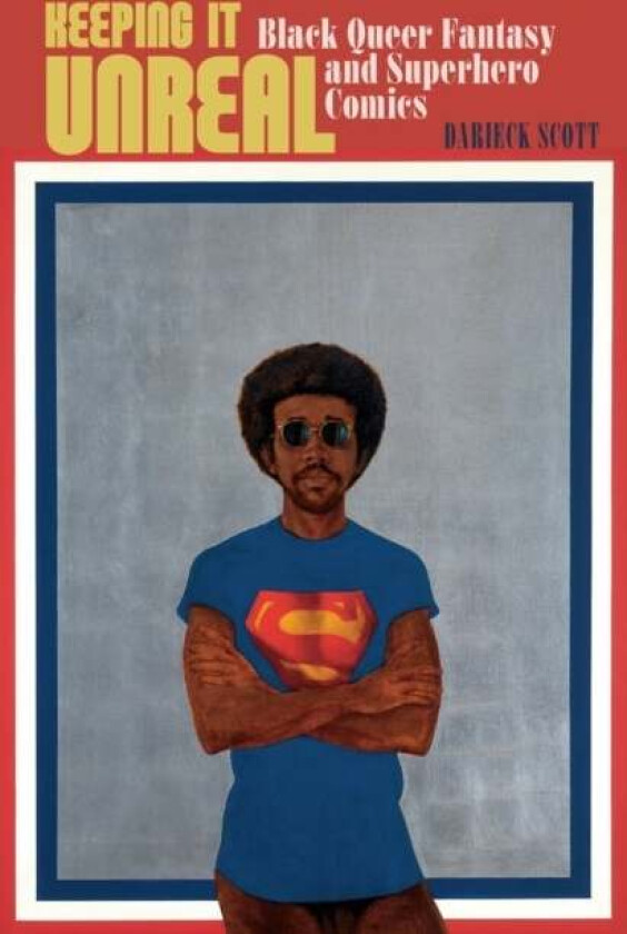 Keeping It Unreal av Darieck Scott