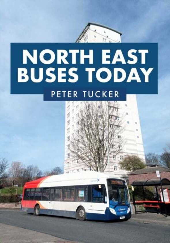 North East Buses Today av Peter Tucker