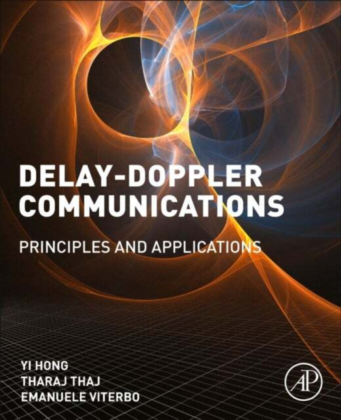 Delay-Doppler Communications av Yi (Associate Professor Department of Electrical and Computer Systems Engineering Monash University Melbourne VIC Aust
