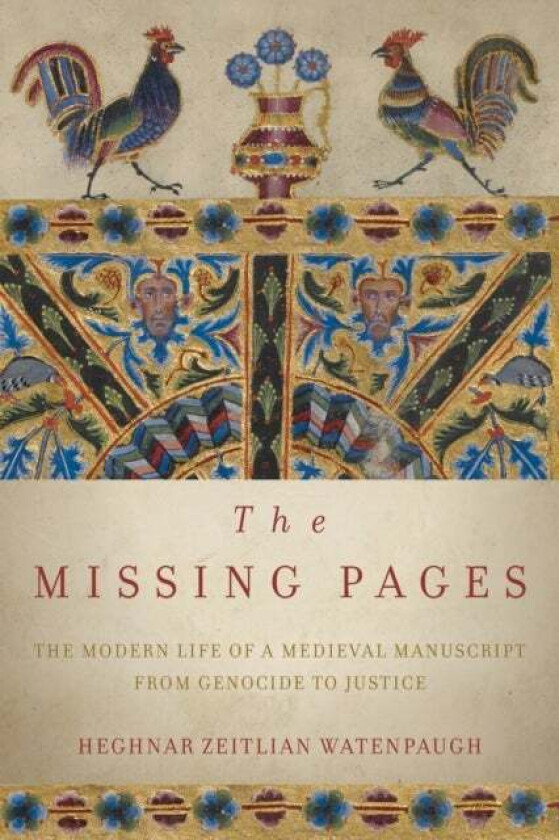 The Missing Pages av Heghnar Zeitlian Watenpaugh