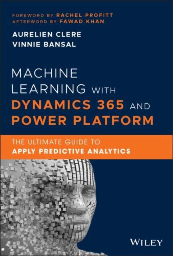 Machine Learning with Dynamics 365 and Power Platform av Aurelien Clere, Vinnie Bansal