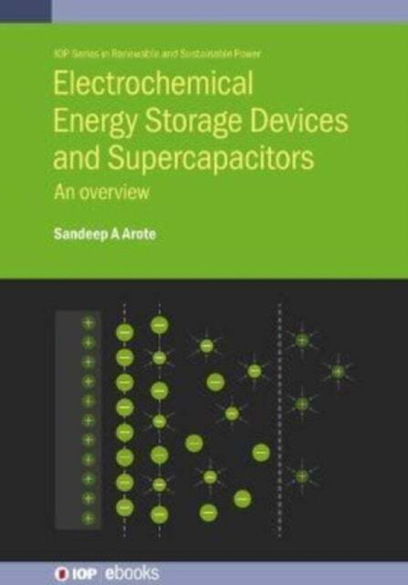 Electrochemical Energy Storage Devices and Supercapacitors av Dr Sandeep (Sangamner College (India)) A. Arote