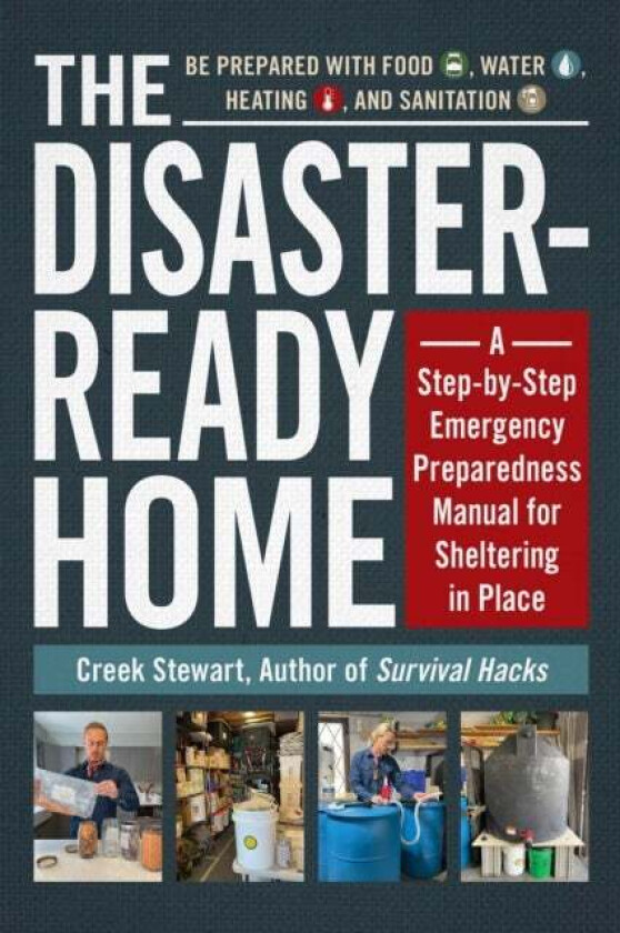 The Disaster-Ready Home av Creek Stewart