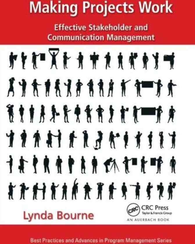 Making Projects Work av Lynda (Stake holder Management Pty Ltd Australia) Bourne