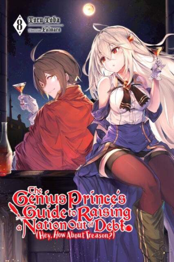 The Genius Prince's Guide to Raising a Nation Out of Debt (Hey, How About Treason?), Vol. 8 LN av Toru Toba
