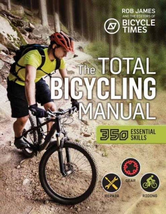 Total Bicycling Manual av Robert F. James, Bicycle Times Magazine