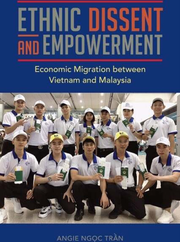 Ethnic Dissent and Empowerment av Angie Ngoc Tran