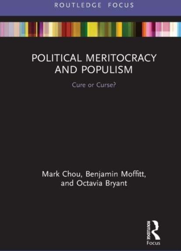 Political Meritocracy and Populism av Mark Chou, Benjamin (Australian Catholic Moffitt