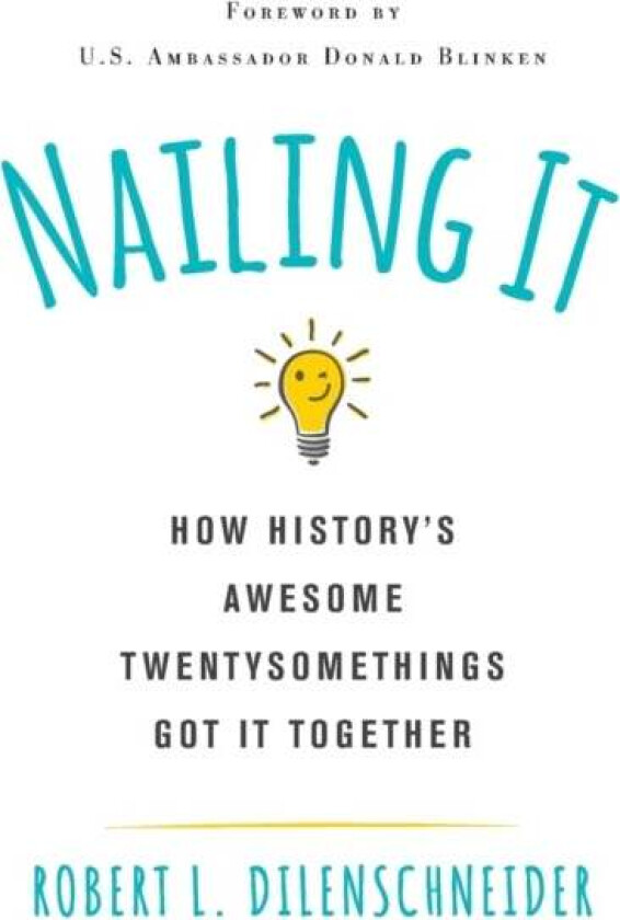 Nailing It av Robert L. Dilenschneider