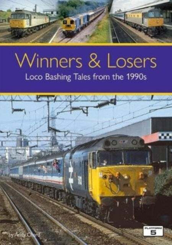 Winners & Losers: Loco Bashing Tales from the 1990s av Andy Chard