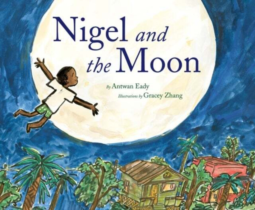Nigel and the Moon av Antwan Eady
